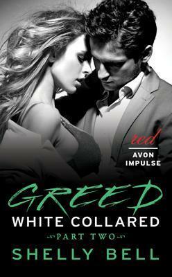 Greed by Shelly Bell