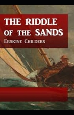 The Riddle of the Sands Illustrated by Erskine Childers