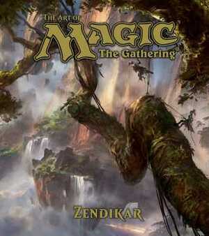 The Art of Magic: The Gathering - Zendikar by Mark Rosewater, Adam Paquette, James Wyatt