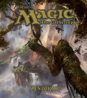 The Art of Magic: The Gathering - Zendikar by James Wyatt, Adam Paquette, Mark Rosewater