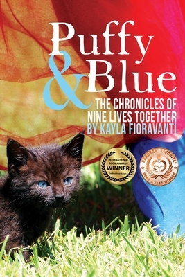 Puffy & Blue: The Chronicles of Nine Lives Together by Kayla Fioravanti