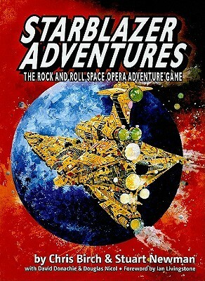 Starblazer Adventures: The Rock and Roll Space Opera Adventure Game by Stuart Newman, Chris Birch, Douglas Nicol, Ian Livingstone, David M. Donachie