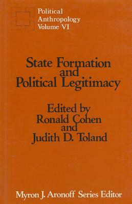 State Formation and Political Legitimacy by Ronald Cohen