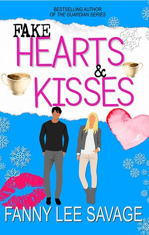 Fake Hearts and Kisses by Fanny Lee Savage