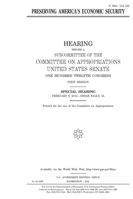 Preserving America's economic security by Committee on Appropriations (senate), United States Congress, United States Senate