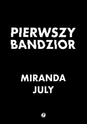 Pierwszy bandzior by Miranda July