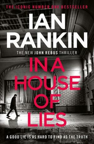 In a House of Lies: From the Iconic #1 Bestselling Writer of Channel 4 s MURDER ISLAND by Ian Rankin