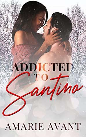 Addicted to Santino by Amarie Avant, Amarie Avant