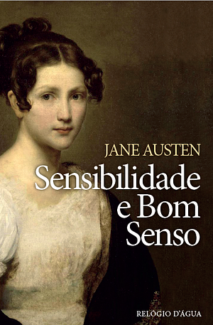 Sensibilidade e Bom Senso by Jane Austen