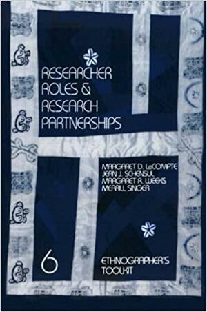 Researcher Roles and Research Partnerships by Jean J. Schensul, Margaret R. Weeks, Margaret Diane LeCompte, Merrill Singer