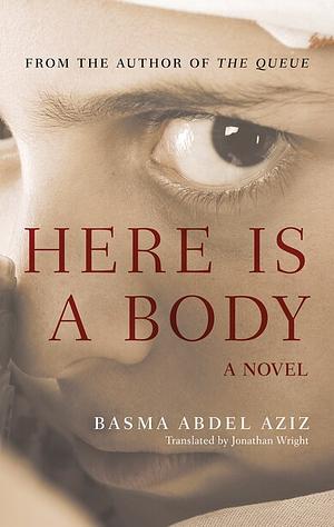 Here is a Body by Basma Abdel Aziz