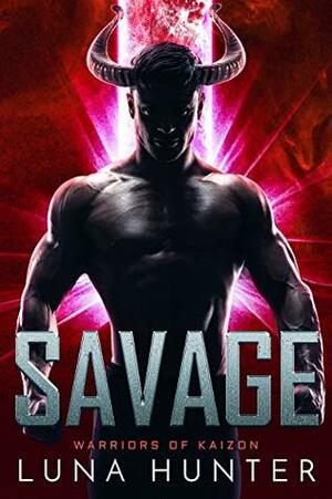 Savage by Luna Hunter