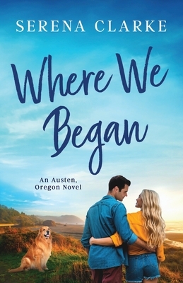 Where We Began by Serena Clarke