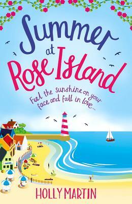 Summer at Rose Island by Holly Martin