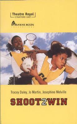 Shoot 2 Win by Josephine Melville, Tracy Daley, Jo Martin