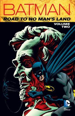 Batman: Road to No Man's Land, Volume 2 by Chuck Dixon