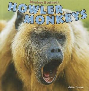 Howler Monkeys by Gillian Gosman