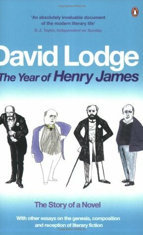 The Year of Henry James: The Story of a Novel by David Lodge