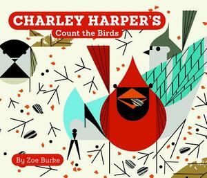 Charley Harper's Count the Birds by Zoe Burke