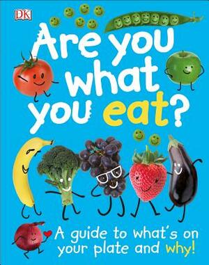 Are You What You Eat? by D.K. Publishing
