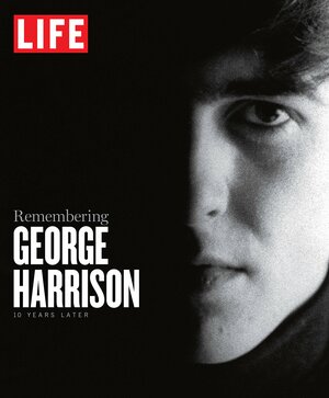 LIFE Remembering George Harrison: 10 Years Later by LIFE