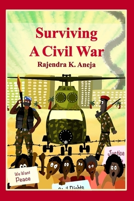 Surviving a Civil War by Rajendra Kumar Aneja