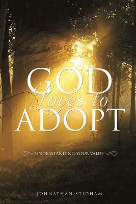 God Loves to Adopt by Johnathan Stidham