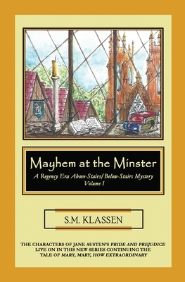 Mayhem at the Minster by S. M. Klassen