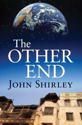 The Other End by John Shirley