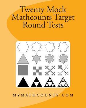 Twenty Mock Mathcounts Target Round Tests by Yongcheng Chen, Jane Chen