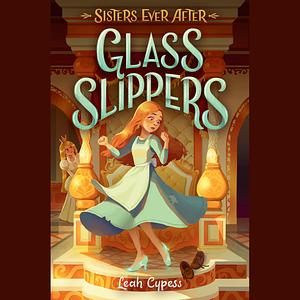 Glass Slippers by Leah Cypess