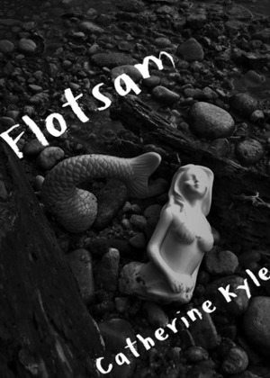 Flotsam by Catherine Kyle