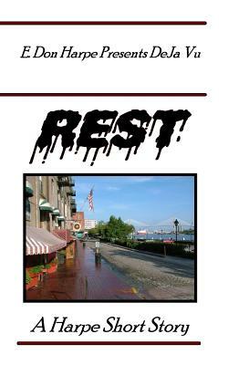 E. Don Harpe Presents DeJa Vu Rest by E. Don Harpe