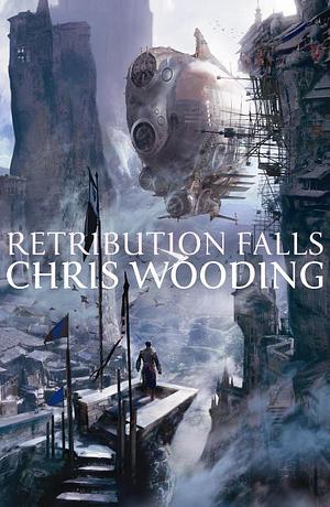 Retribution Falls: A Tale of the Ketty Jay by Chris Wooding