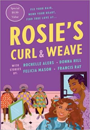 Rosie's Curl and Weave by Felicia Mason, Rochelle Alers, Francis Ray, Donna Hill