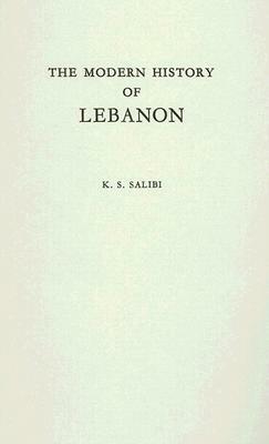 The Modern History of Lebanon. by Kamal S. Salibi