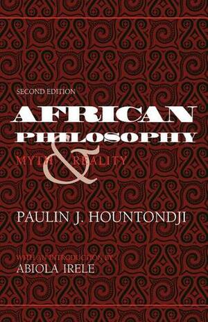 African Philosophy: Myth and Reality by Paulin J. Hountondji