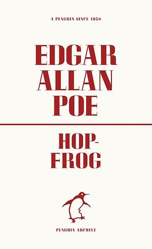 Hop-Frog by Brenta Bruins, Don Kisner, Edgar Allan Poe, Edgar Allan Poe