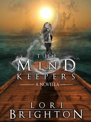 The Mind Keepers, A Novella by Lori Brighton