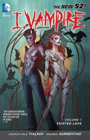 I, Vampire, Vol. 1: Tainted Love by Joshua Hale Fialkov, Andrea Sorrentino