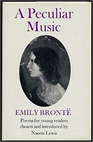 A Peculiar Music by Emily Brontë, Naomi C. Lewis