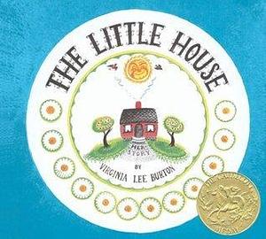 The Little House: A Caldecott Award Winner by Virginia Lee Burton, Virginia Lee Burton