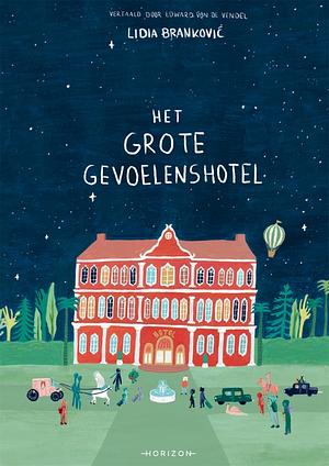 Het Grote Gevoelenshotel by Lidia Brankovic