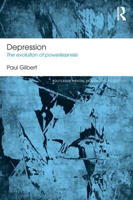 Depression: The Evolution of Powerlessness by Paul Gilbert