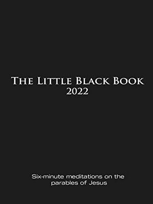 The Little Black Book for Lent 2022: Six-minute meditations on the parables of Jesus by Ken Untener