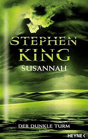 Susannah : Der dunkle Turm : Roman by Stephen King