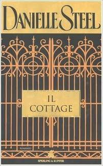 Il cottage by Danielle Steel