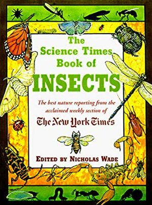 The Science Times Book of Insects by Nicholas Wade