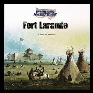 Fort Laramie by Charles Maynard