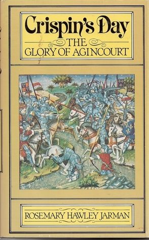 Crispin's Day: The Glory of Agincourt by Rosemary Hawley Jarman